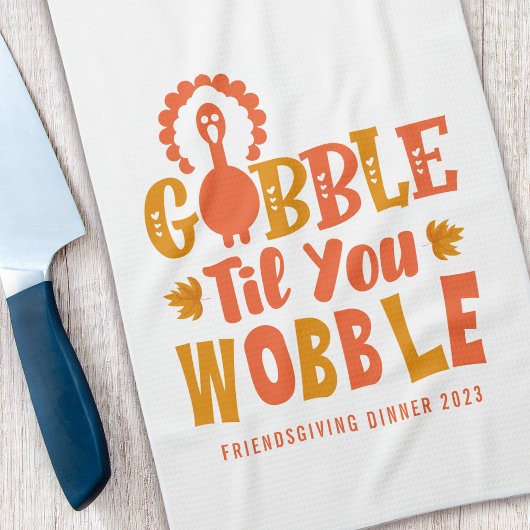 Friendsgiving Dinner Gobble Til You Wobble Theedoek