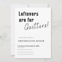 Friendsgiving Invitation • Leftovers Are for Quitt
