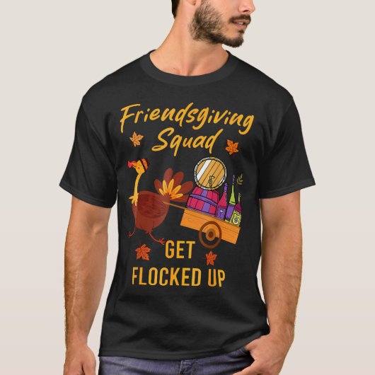 Friendsgiving Squad Get Flocked Up Thanksgiving T-shirt (Voorkant)