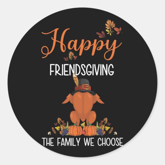 Friendsgiving Thanksgiving Het gezin dat we kiezen Ronde Sticker (Voorkant)