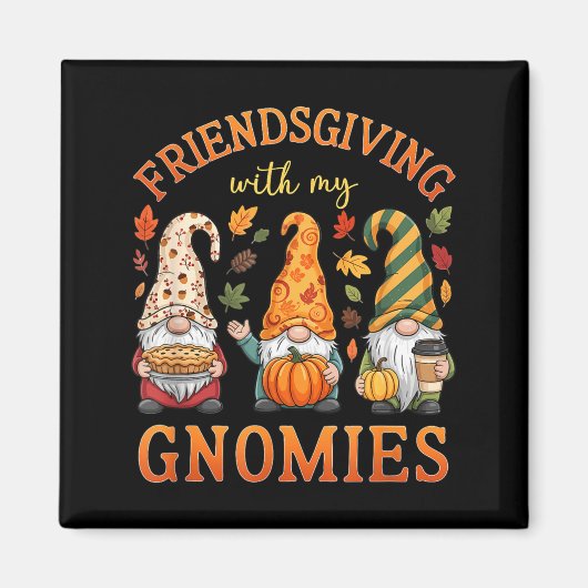 Friendsgiving With My Gnomies Friends Thanksgiving Magneet (Voorkant)