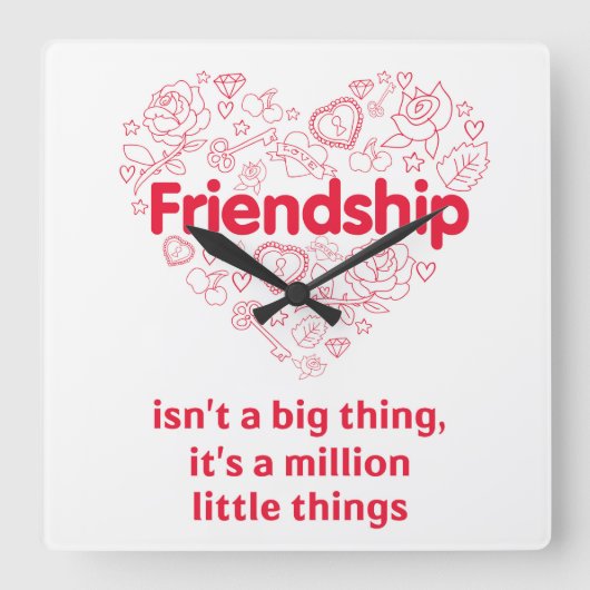 "Friendship is a million things" cute quote clock Vierkante Klok (Voorkant)