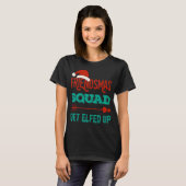 Friendsmas Squad Get Elfed Up Matching Christmas F T-shirt (Voorkant volledig)