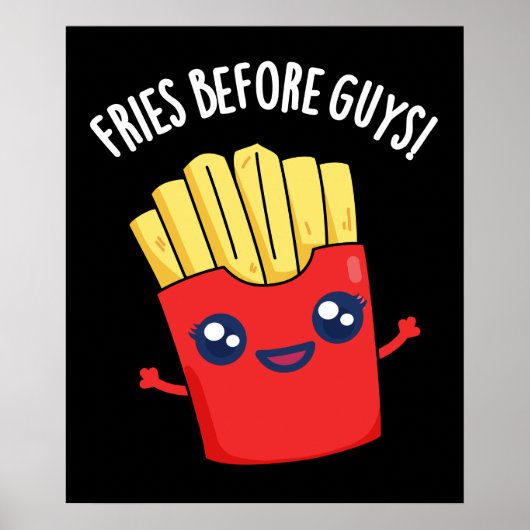 Fries Before Guys Funny Fries Pun Dark BG Poster (Voorkant)