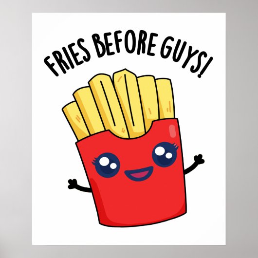 Fries Before Guys Funny Fries Pun  Poster (Voorkant)
