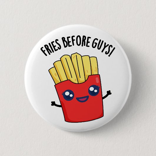 Fries Before Guys Funny Fries Pun Ronde Button 5,7 Cm (Voorkant)