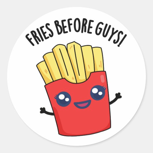 Fries Before Guys Funny Fries Pun  Ronde Sticker (Voorkant)