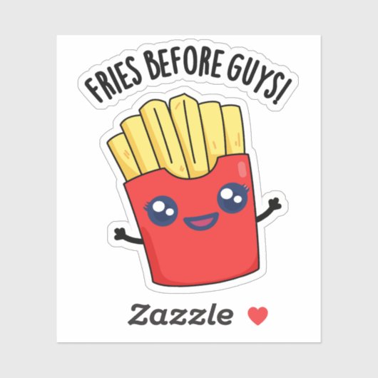 Fries Before Guys Funny Fries Pun  Sticker (Vel)
