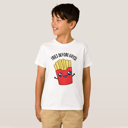 Fries Before Guys Funny Fries Pun  T-shirt (Voorkant volledig)