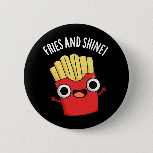 Fries En Shine Grappig Voedsel Puns Donker BG Ronde Button 5,7 Cm (Voorkant)
