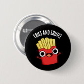 Fries En Shine Grappig Voedsel Puns Donker BG Ronde Button 5,7 Cm (Voorkant /achterkant)