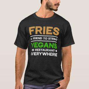 Fries veganisten in restaurant overal Quote T-shirt