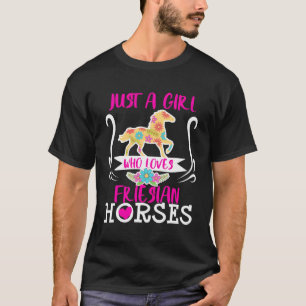 Friesian Horse Gewoon een meisje dat houdt van Sch T-shirt