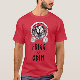Frigg Loves OdinScandinavian Viking MythologyNorse T-shirt
