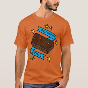 Friggin Cosmic Brownie T-shirt
