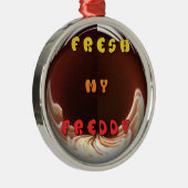 Fris mijn Freddy Art Print Metalen Ornament (Rechts)