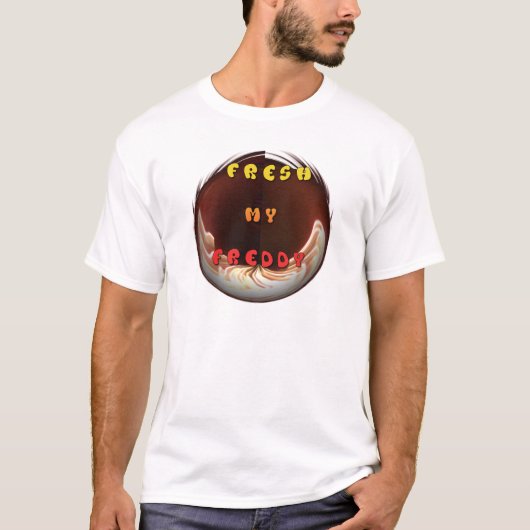 Fris mijn Freddy Art Print T-shirt (Voorkant)