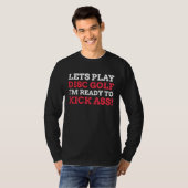 Frisbee & Laten we Disc Golf spelen T-shirt (Voorkant volledig)