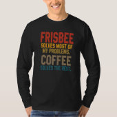 Frisbee Solves My Problems Coffee Disc Golfing Ul T-shirt (Voorkant)