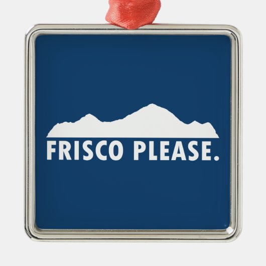 Frisco Colorado alstublieft Metalen Ornament (Voorkant)