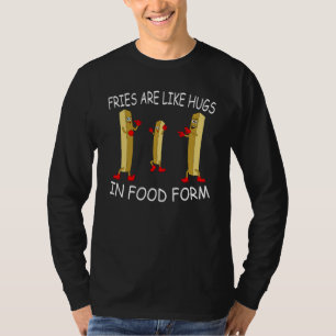Frites zijn knuffels in voedselvorm mijn frites t-shirt