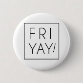 Friyay is Fun Day Ronde Button 5,7 Cm (Voorkant)