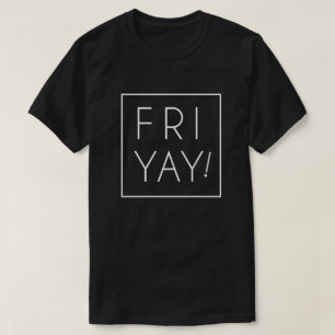 Friyay is Fun Day T-shirt