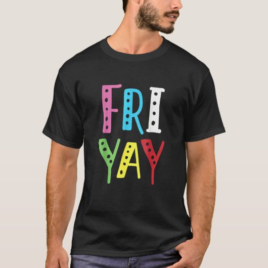 Friyay Teacher Weekend Back To School  Friday T-shirt (Voorkant)