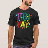 FriYay  Teacher Weekend Friday Back To School T-shirt (Voorkant)