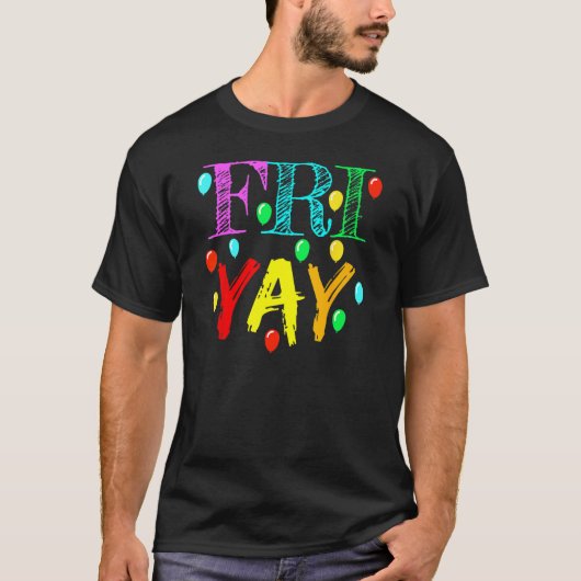 FriYay Teacher Weekend Friday Back To School T-shirt (Voorkant)