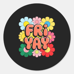 Friyay vrijdag Gelukkige vrij Yay Leraar _3 Ronde Sticker