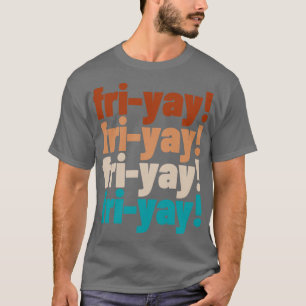Friyey Teacher T-shirt