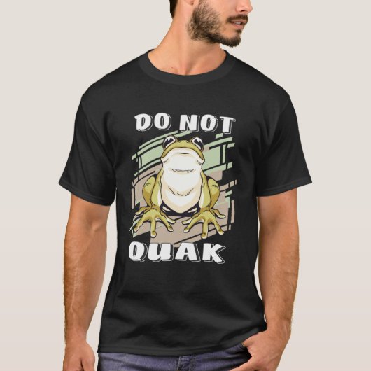 FROG DO NOT QUAK Unke Toad Frog T-shirt (Voorkant)