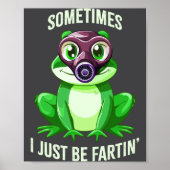 Frog Fartin I Gas Just Sometimes Mask Fun Poster (Voorkant)