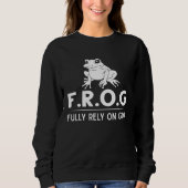 Frog Fully Rely On God  Toad Catcher Trui (Voorkant)