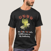 FROG Fully Rely On God's Indifference To My Suffer T-shirt (Voorkant)