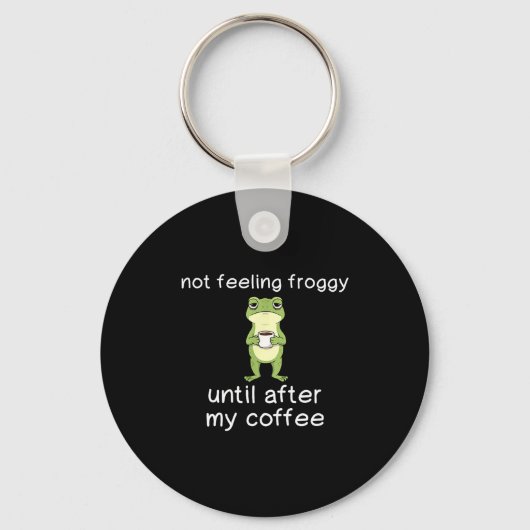 Frog Funny Coffee Quote Not Feeling Froggy Until A Sleutelhanger (Voorkant)