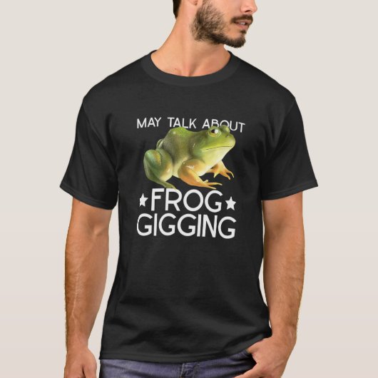 Frog Gigging And Frog Hunting   T-shirt (Voorkant)