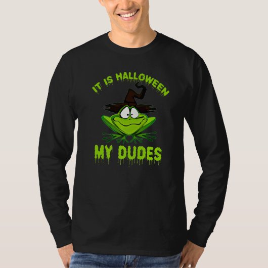 Frog Meme It Is Halloween My Dudes T-shirt (Voorkant)