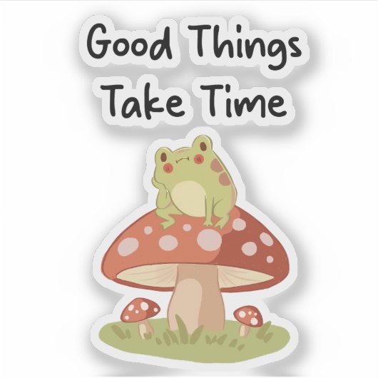 Frog Mushroom - Good Things Take Time Illustration Sticker (Voorkant)