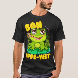Frog Pun Funny Humor Bon Appe Yeet T-shirt