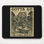Frog Skateboard Gotta Go The Vibes Are Off Funny G Muismat (Voorkant)