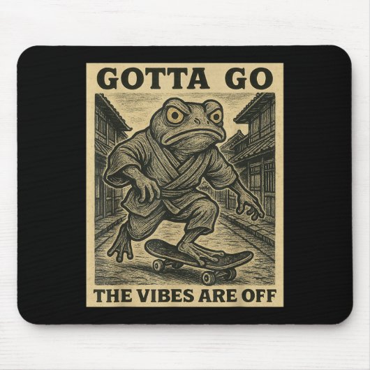Frog Skateboard Gotta Go The Vibes Are Off Funny G Muismat (Voorkant)