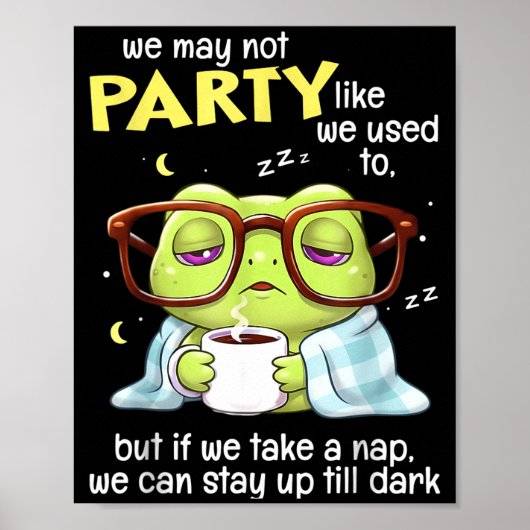 Frog We May Not Party Like We Used To But If We Ta Poster (Voorkant)