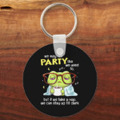 Frog We May Not Party Like We Used To But If We Ta Sleutelhanger (Voorkant)