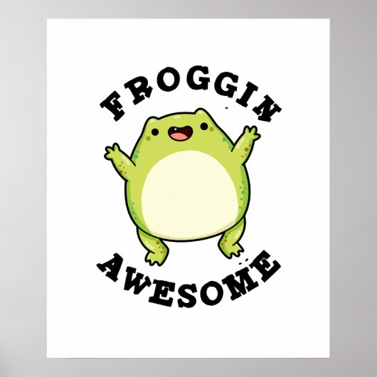Froggin Geweldige Funny Animal Frog Pun Poster (Voorkant)