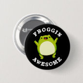 Froggin Geweldige Funny Frog Pun Dark BG Ronde Button 5,7 Cm (Voorkant /achterkant)