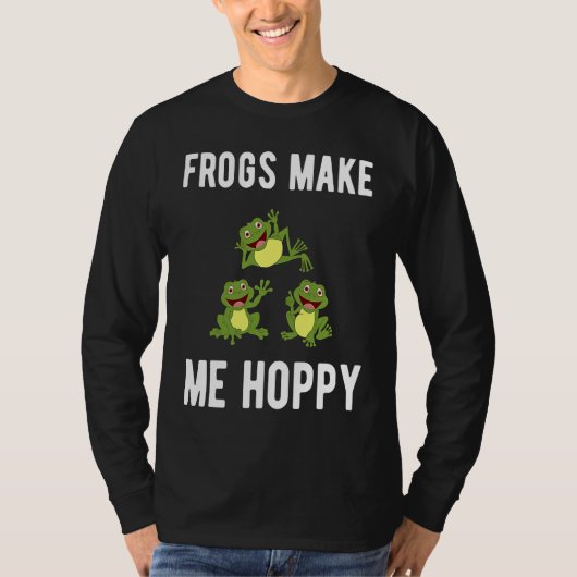 FROGS MAKE ME HOPPY FUNNY FROG LOVERS T-SHIRT (Voorkant)