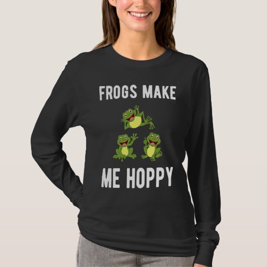 FROGS MAKE ME HOPPY FUNNY FROG LOVERS T-SHIRT (Voorkant)