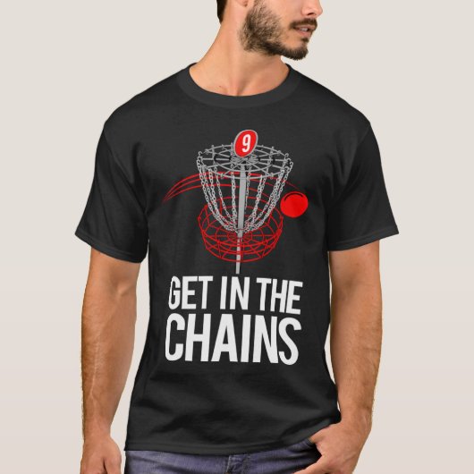 Frolf   Frisbee Golf   GET IN THE CHAINS T-shirt (Voorkant)